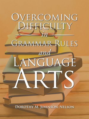 cover image of Overcoming Difficulty in Grammar Rules and Language Arts